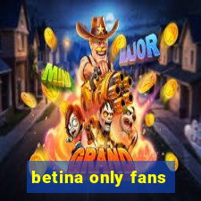 betina only fans